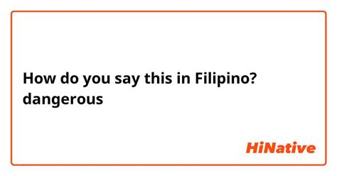 How to say treacherous in Filipino .